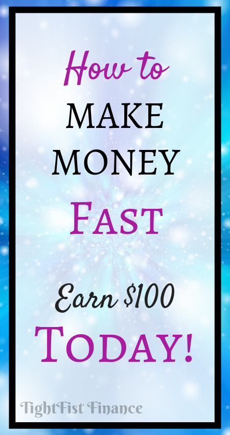 How to Make Money Fast (Earn $100 today!)