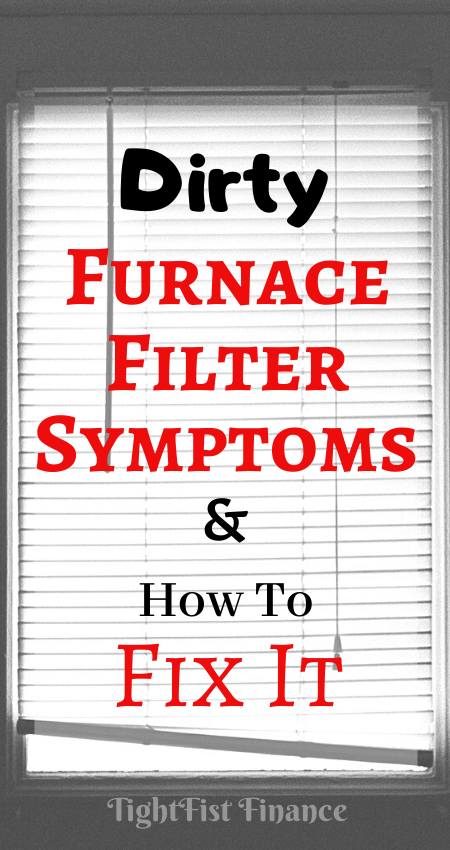 Dirty Furnace Filter Symptoms and How to Fix it