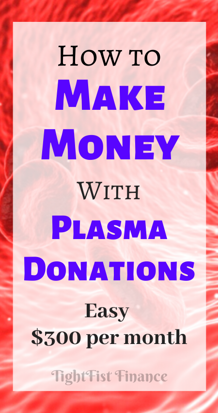 How to Make Money With Plasma Donations (Easy $300 per month)