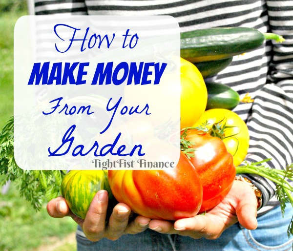 How to make money from your garden, earn money, gardening