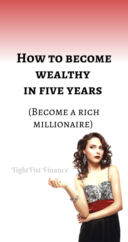 20-107 -How to become wealthy in five years (Become a rich millionaire)
