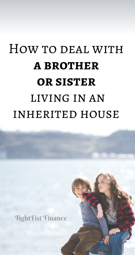 21-110 - How to deal with a brother or sister living in inherited house