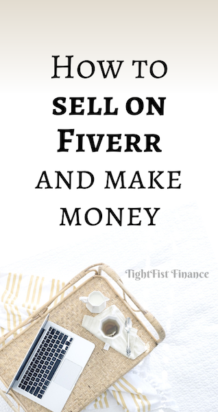 How To Sell On Fiverr And Make Money - TightFist Finance