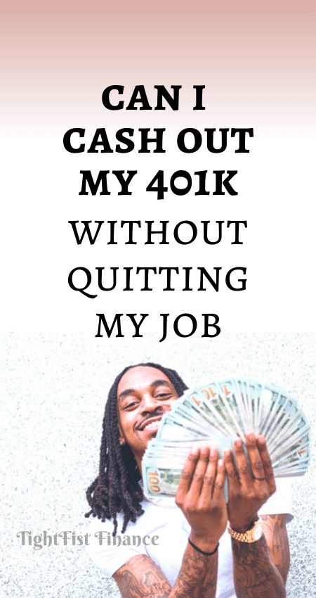 21-158 - can i cash out my 401k without quitting my job