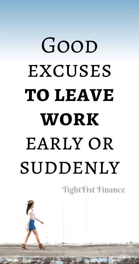 21-160 - Good excuses to leave work early or suddenly