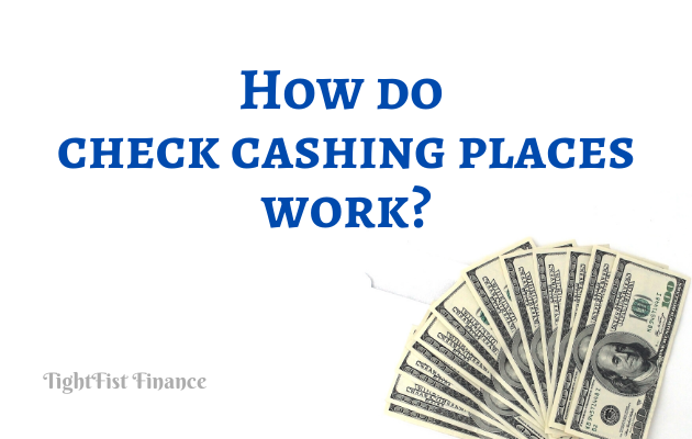TFF22-013 - How do check cashing places work