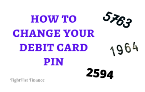 How to change your debit card PIN - TightFist Finance