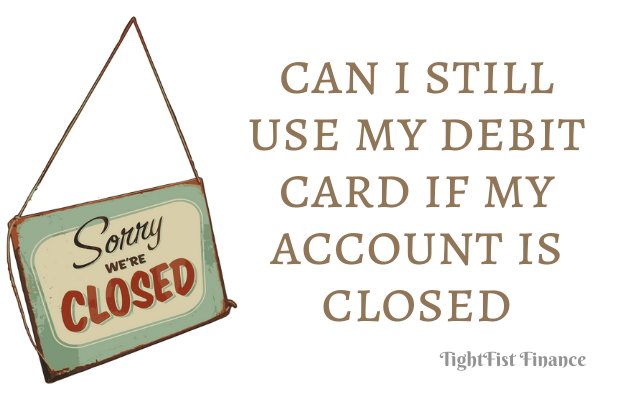 TFF22-053 - Can I still use my debit card if my account is closed