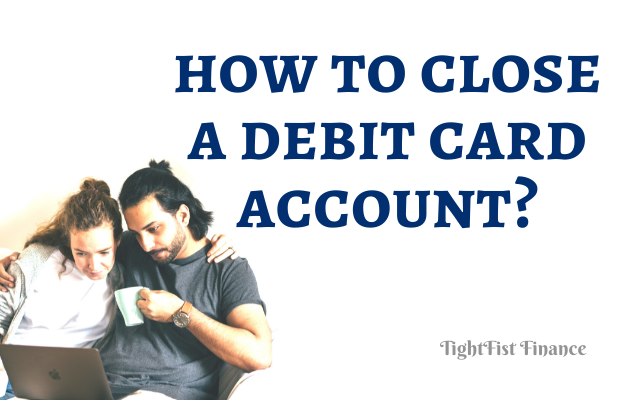 TFF22-059 - How to close a debit card account