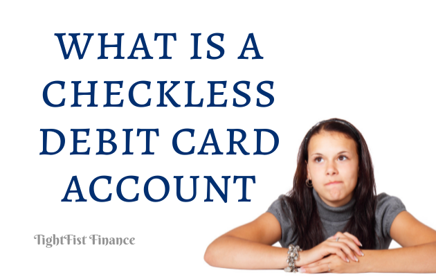 TFF22-060 - what is a checkless debit card account