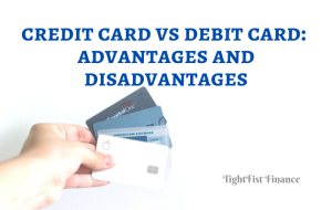 Credit card vs debit card: advantages and disadvantages - TightFist Finance