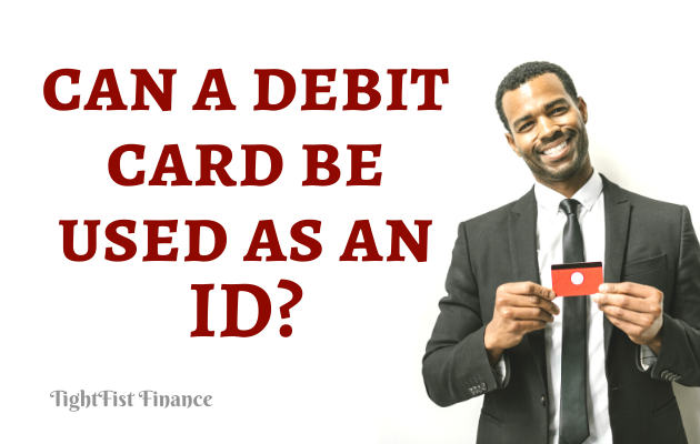TFF22-065 - Can a debit card be used as an ID
