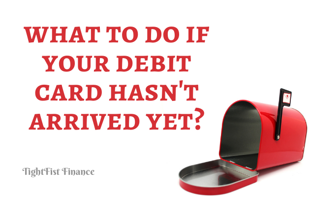 TFF22-071 - What to do if your debit card hasn't arrived yet