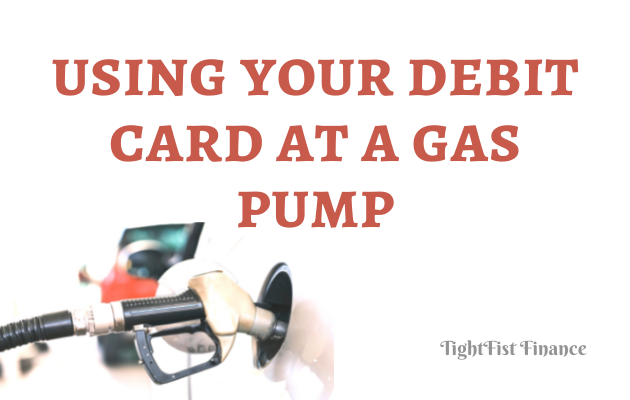 TFF22-073 - Using your debit card at a gas pump.