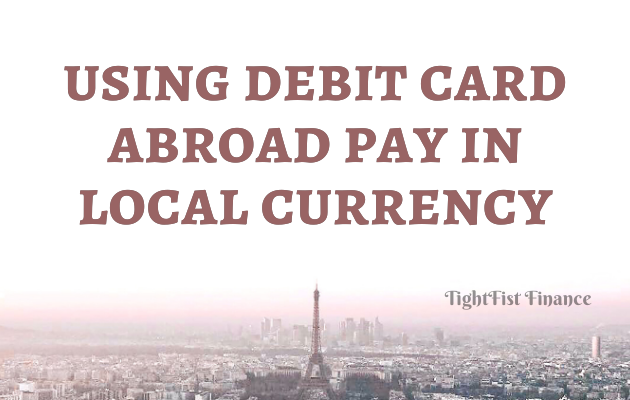 TFF22-077 - Using debit card abroad pay in local currency