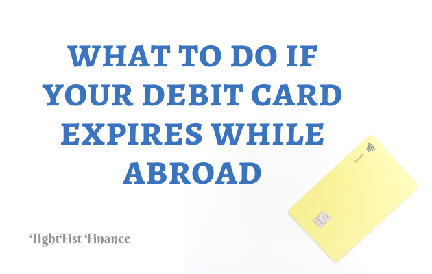 TFF22-084-What to do if your debit card expires while abroad