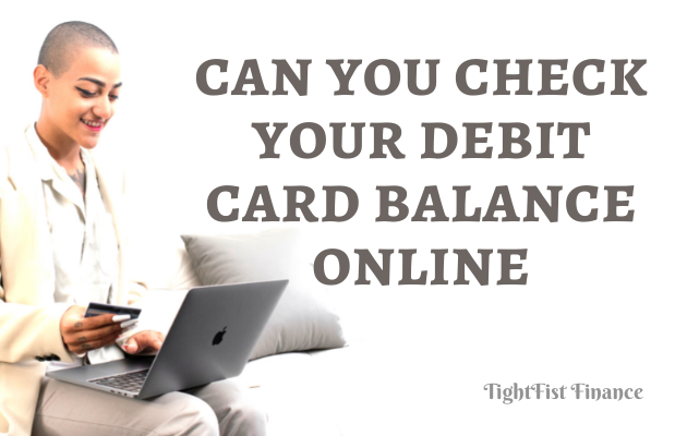 TFF22-099 - can you check your debit card balance online