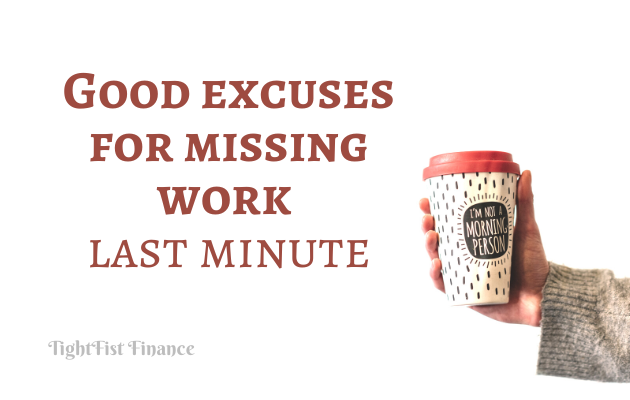 TFF22-120 - Good excuses for missing work last minute